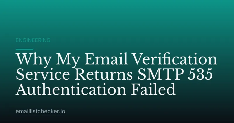 Why My Email Verification Service Returns SMTP 535 Authentication Failed