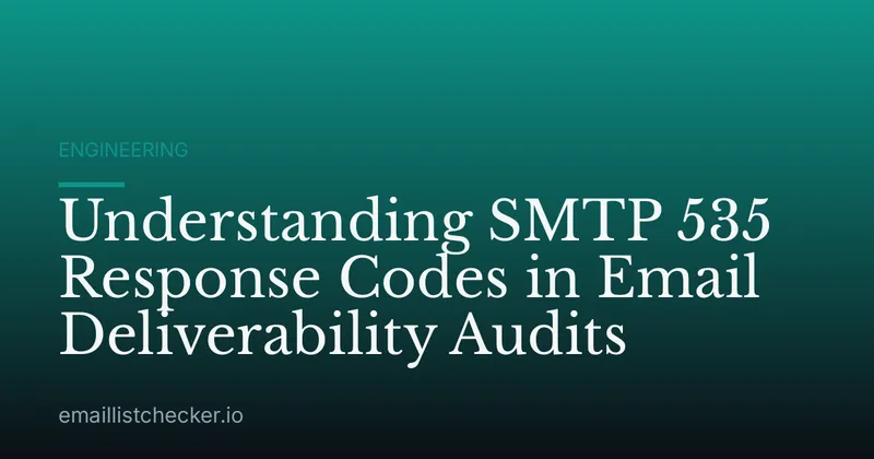 Understanding SMTP 535 Response Codes in Email Deliverability Audits