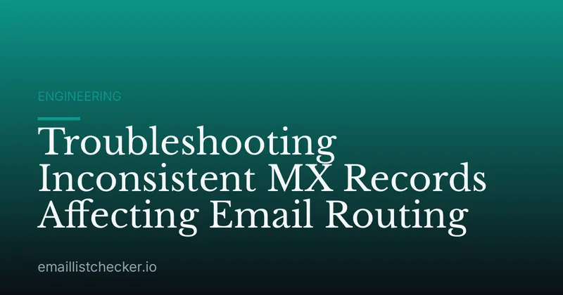 Troubleshooting Inconsistent MX Records Affecting Email Routing
