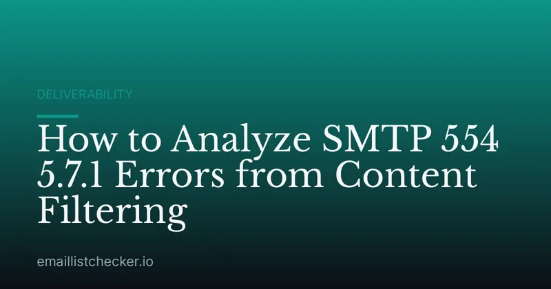 How to Analyze SMTP 554 5.7.1 Errors from Content Filtering