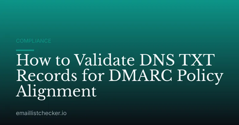 How to Validate DNS TXT Records for DMARC Policy Alignment