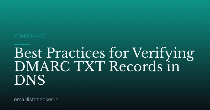 Best Practices for Verifying DMARC TXT Records in DNS