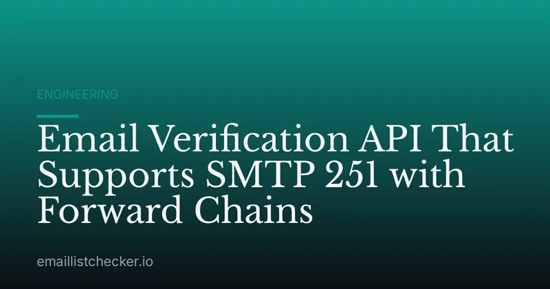 Email Verification API That Supports SMTP 251 with Forward Chains