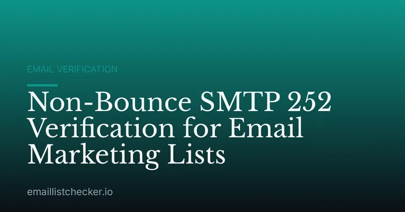 Non-Bounce SMTP 252 Verification for Email Marketing Lists