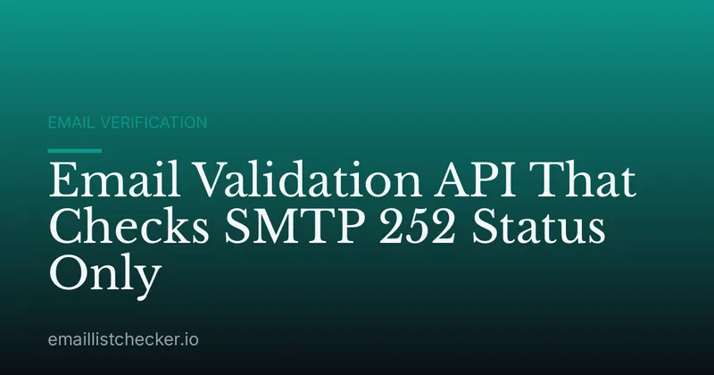 Email Validation API That Checks SMTP 252 Status Only