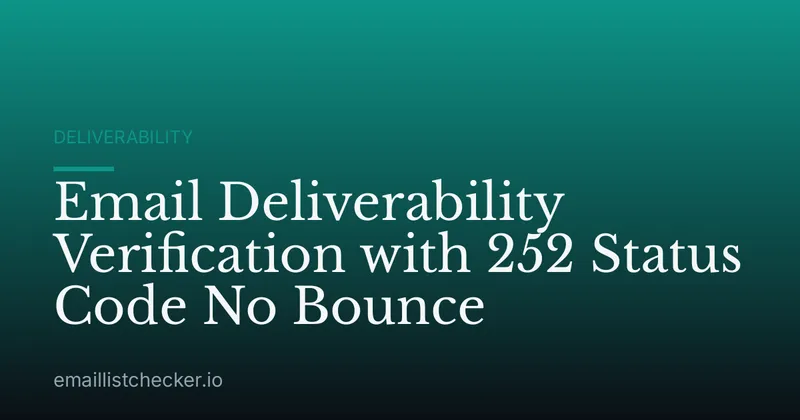 Email Deliverability Verification with 252 Status Code No Bounce