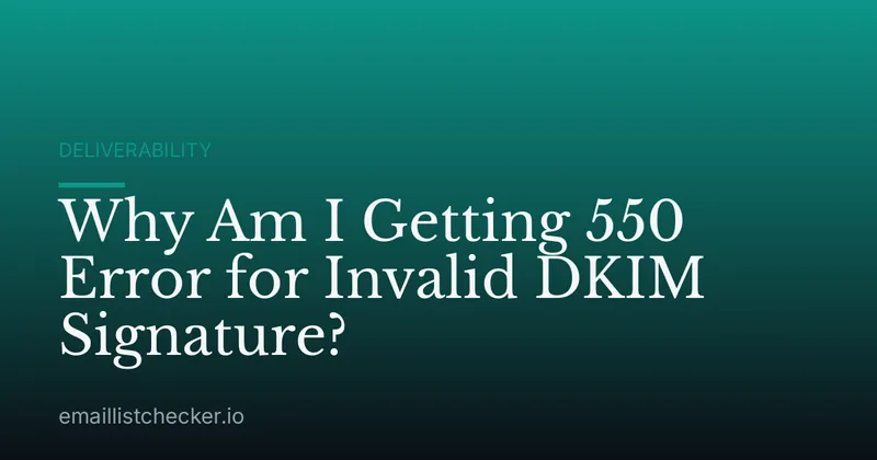 Why Am I Getting 550 Error for Invalid DKIM Signature?