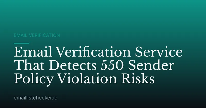 Email Verification Service That Detects 550 Sender Policy Violation Risks
