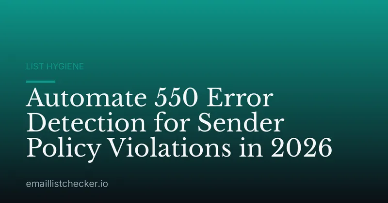 Automate 550 Error Detection for Sender Policy Violations in 2026