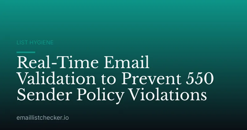 Real-Time Email Validation to Prevent 550 Sender Policy Violations