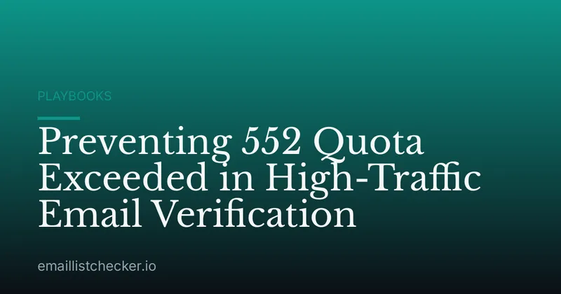 Preventing 552 Quota Exceeded in High-Traffic Email Verification