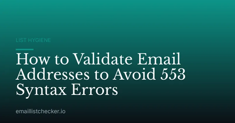 How to Validate Email Addresses to Avoid 553 Syntax Errors