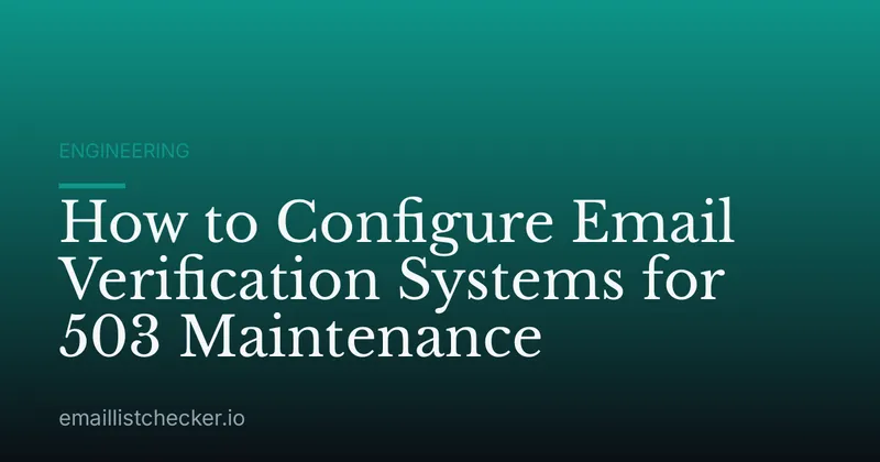 How to Configure Email Verification Systems for 503 Maintenance