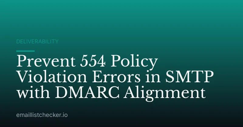 Prevent 554 Policy Violation Errors in SMTP with DMARC Alignment
