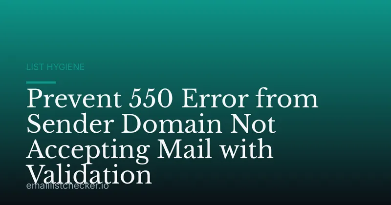 Prevent 550 Error from Sender Domain Not Accepting Mail with Validation