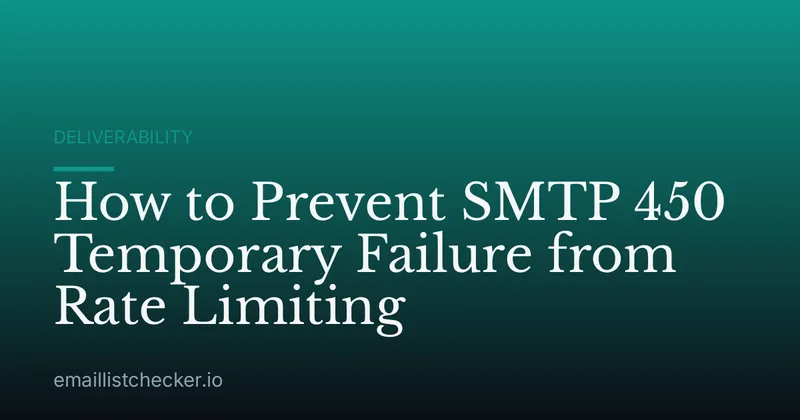 How to Prevent SMTP 450 Temporary Failure from Rate Limiting