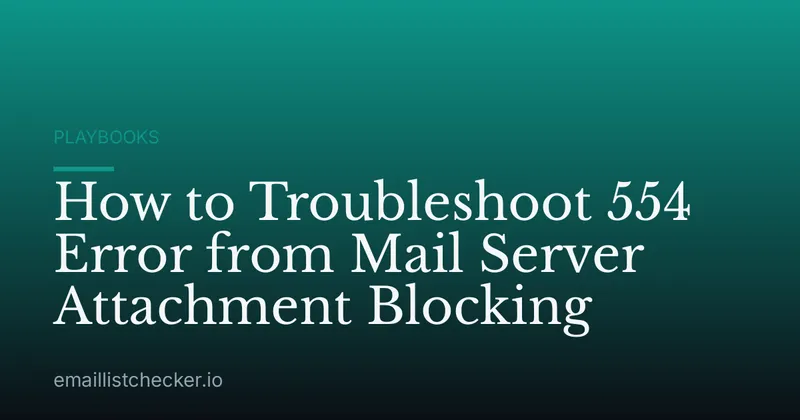 How to Troubleshoot 554 Error from Mail Server Attachment Blocking