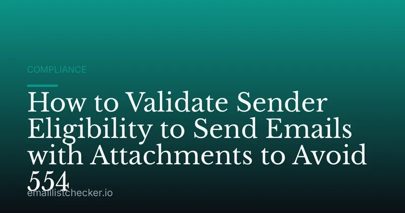 How to Validate Sender Eligibility to Send Emails with Attachments to Avoid 554