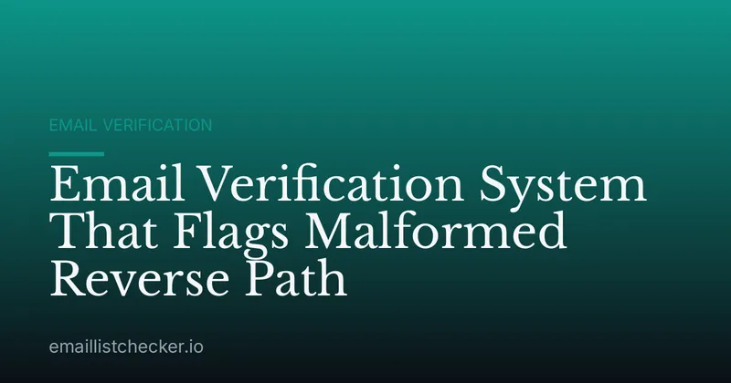 Email Verification System That Flags Malformed Reverse Path