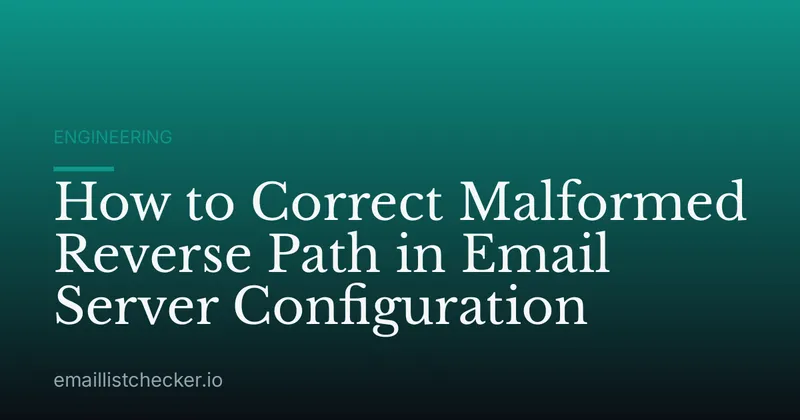 How to Correct Malformed Reverse Path in Email Server Configuration