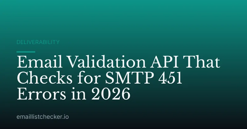 Email Validation API That Checks for SMTP 451 Errors in 2026