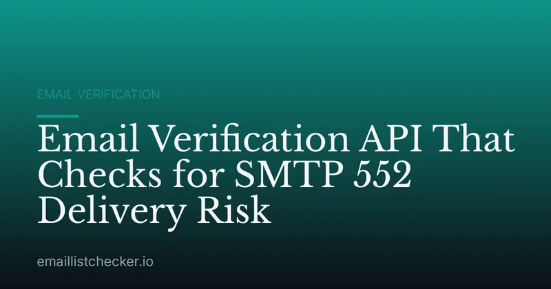 Email Verification API That Checks for SMTP 552 Delivery Risk