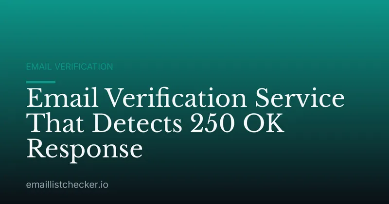 Email Verification Service That Detects 250 OK Response