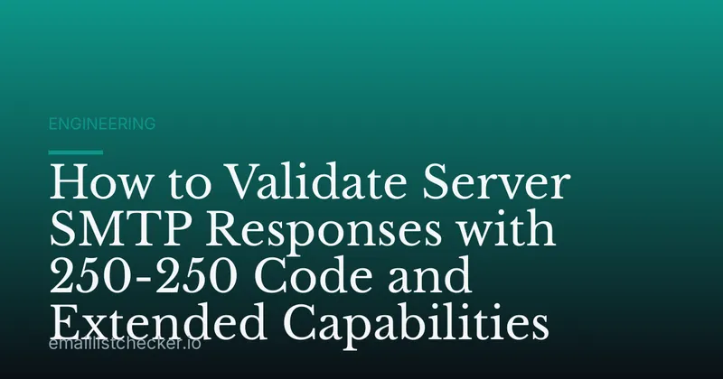 How to Validate Server SMTP Responses with 250-250 Code and Extended Capabilities