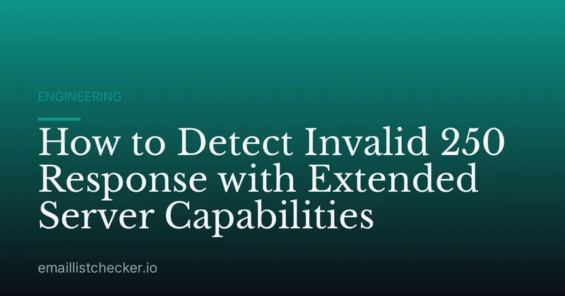 How to Detect Invalid 250 Response with Extended Server Capabilities