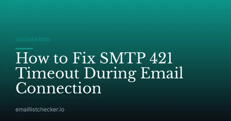 How to Fix SMTP 421 Timeout During Email Connection