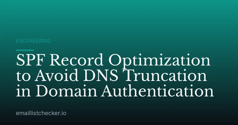 SPF Record Optimization to Avoid DNS Truncation in Domain Authentication