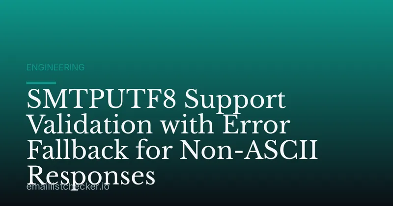 SMTPUTF8 Support Validation with Error Fallback for Non-ASCII Responses