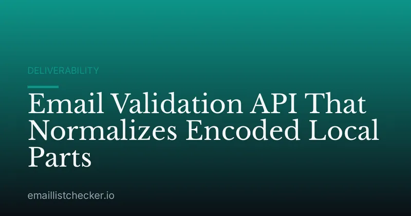 Email Validation API That Normalizes Encoded Local Parts