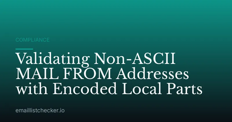 Validating Non-ASCII MAIL FROM Addresses with Encoded Local Parts