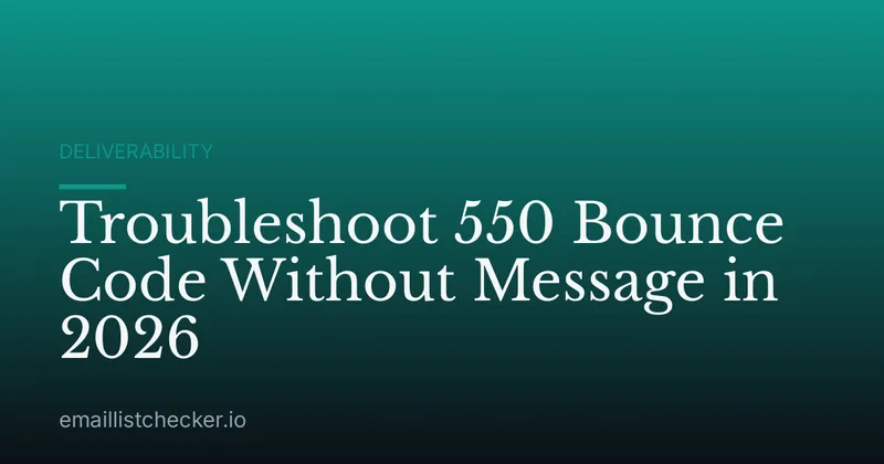 Troubleshoot 550 Bounce Code Without Message in 2026
