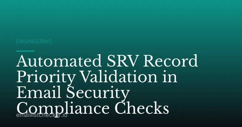 Automated SRV Record Priority Validation in Email Security Compliance Checks