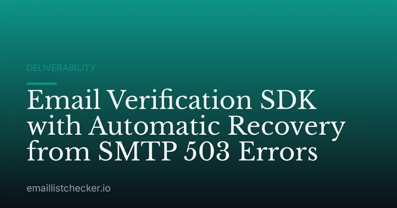 Email Verification SDK with Automatic Recovery from SMTP 503 Errors