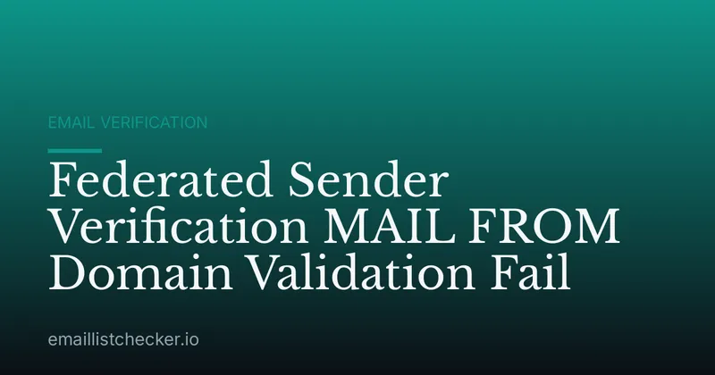 Federated Sender Verification MAIL FROM Domain Validation Fail