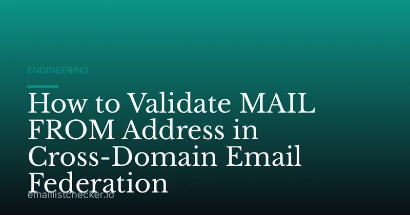 How to Validate MAIL FROM Address in Cross-Domain Email Federation