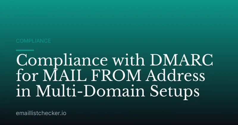 Compliance with DMARC for MAIL FROM Address in Multi-Domain Setups