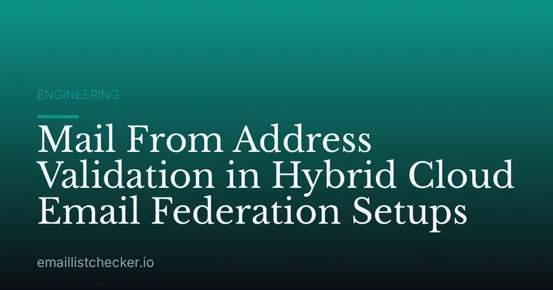 Mail From Address Validation in Hybrid Cloud Email Federation Setups