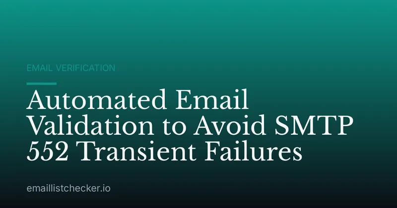 Automated Email Validation to Avoid SMTP 552 Transient Failures