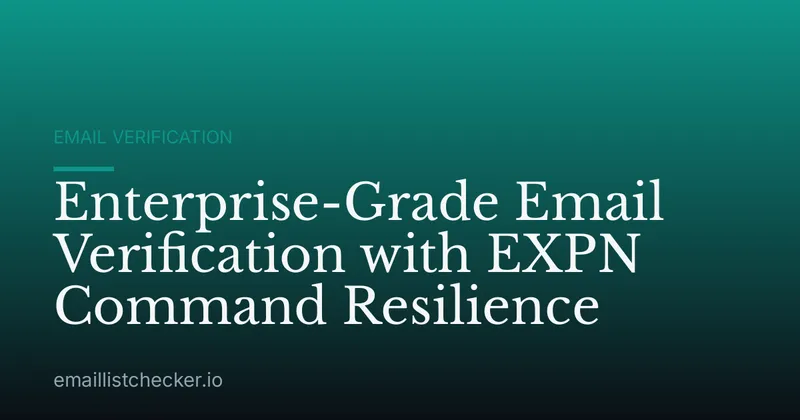 Enterprise-Grade Email Verification with EXPN Command Resilience