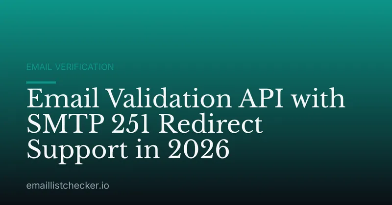 Email Validation API with SMTP 251 Redirect Support in 2026