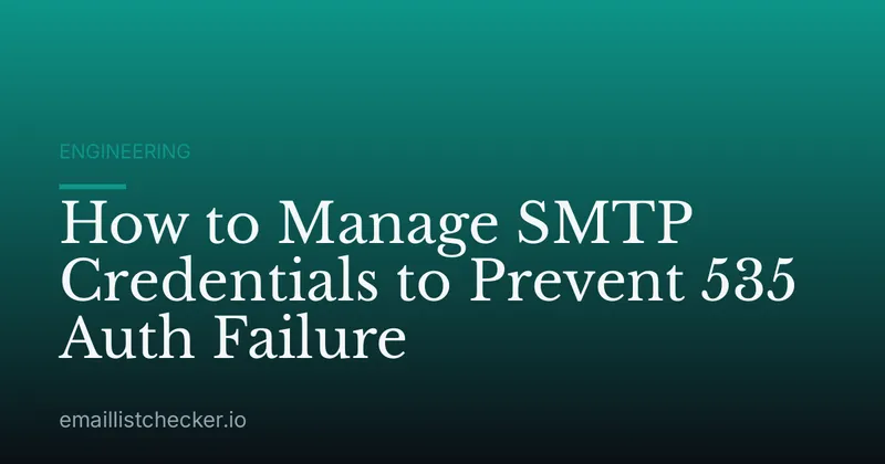 How to Manage SMTP Credentials to Prevent 535 Auth Failure