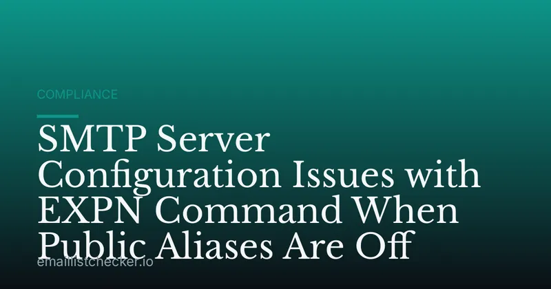 SMTP Server Configuration Issues with EXPN Command When Public Aliases Are Off
