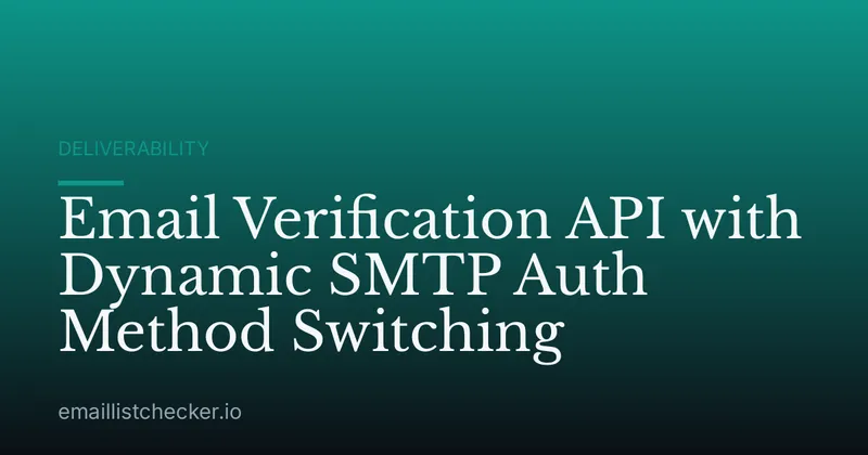 Email Verification API with Dynamic SMTP Auth Method Switching