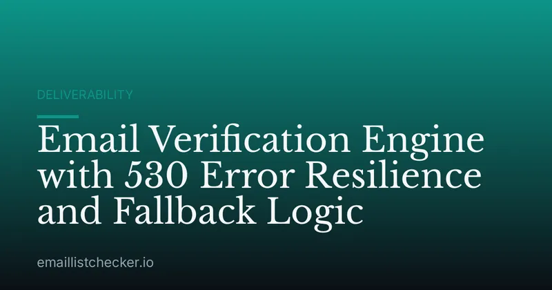 Email Verification Engine with 530 Error Resilience and Fallback Logic