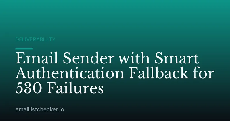 Email Sender with Smart Authentication Fallback for 530 Failures