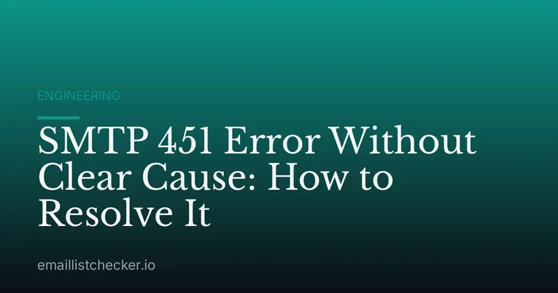 SMTP 451 Error Without Clear Cause: How to Resolve It